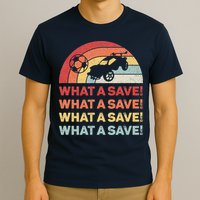 Vintage Retro What A Save Rocket Soccer Car League T-Shirt