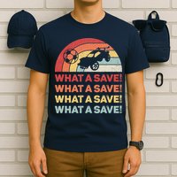 Vintage Retro What A Save Rocket Soccer Car League T-Shirt