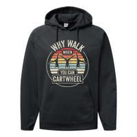 Vintage Retro Why Walk When You Can Cartwheel Tumbling  Performance Fleece Hoodie