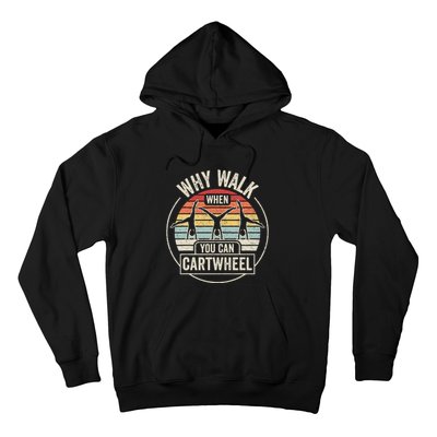 Vintage Retro Why Walk When You Can Cartwheel Tumbling  Hoodie