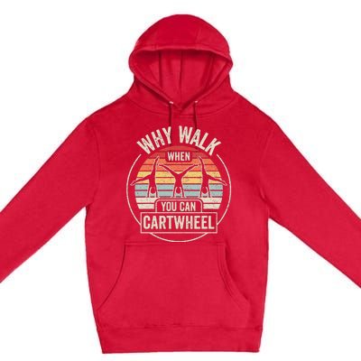 Vintage Retro Why Walk When You Can Cartwheel Tumbling  Premium Pullover Hoodie