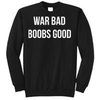 Vintage Retro War Bad Boobs Good Funny Saying Quote Sweatshirt