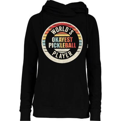 Vintage Retro WorldS Okayest Pickleball Player Womens Funnel Neck Pullover Hood