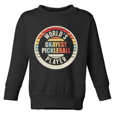 Vintage Retro WorldS Okayest Pickleball Player Toddler Sweatshirt
