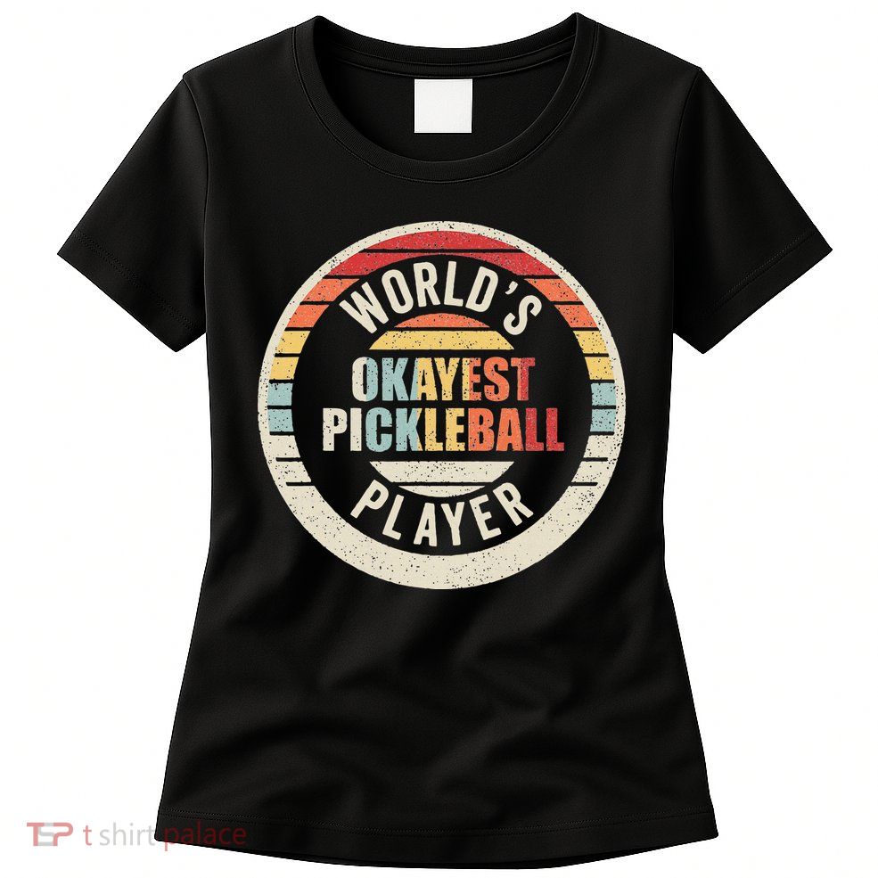 Vintage Retro WorldS Okayest Pickleball Player Womens T-Shirt