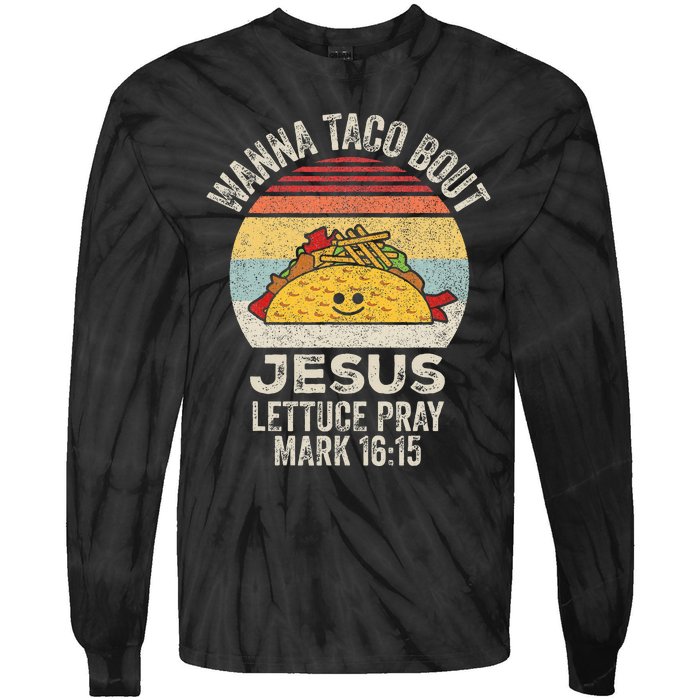 Vintage Retro Wanna Taco Bout Jesus Tie-Dye Long Sleeve Shirt