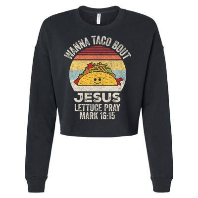 Vintage Retro Wanna Taco Bout Jesus Cropped Pullover Crew