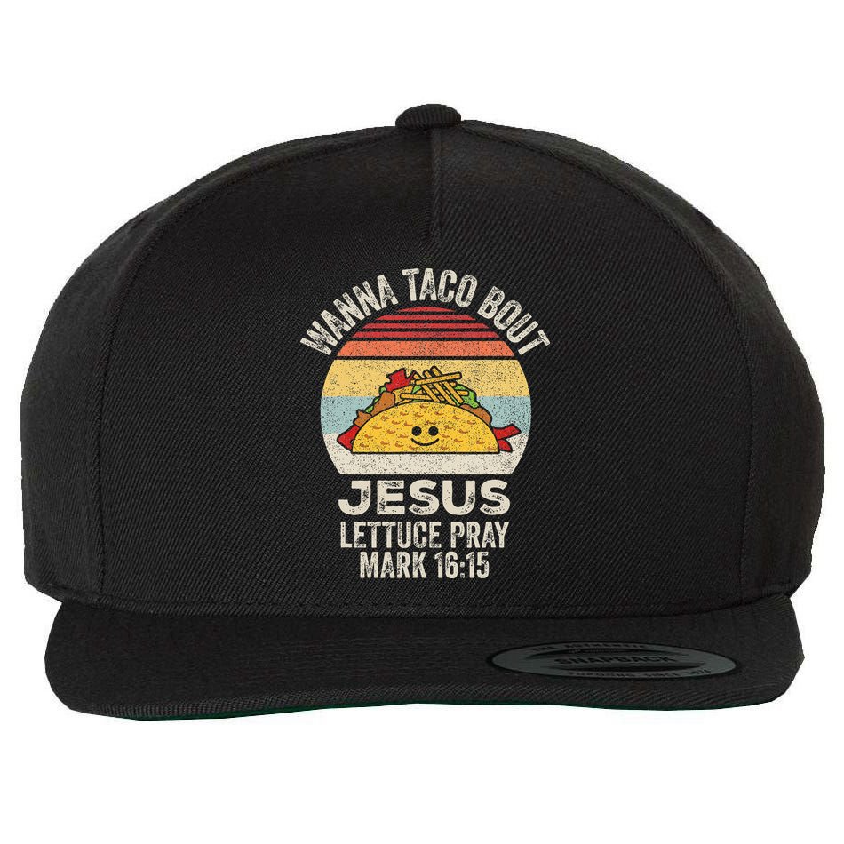 Vintage Retro Wanna Taco Bout Jesus Wool Snapback Cap