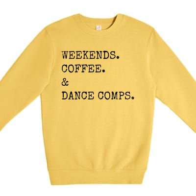 Vintage Retro Weekends Coffee And Dance Comps Premium Crewneck Sweatshirt