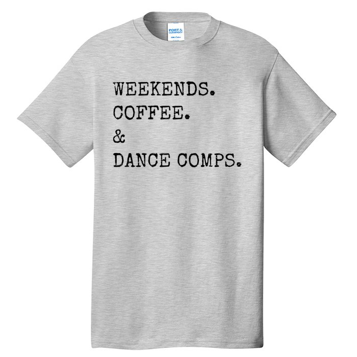 Vintage Retro Weekends Coffee And Dance Comps Tall T-Shirt