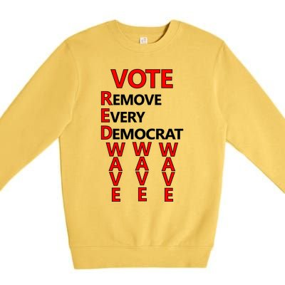 Vote Red Wave Remove Every Democrat Premium Crewneck Sweatshirt