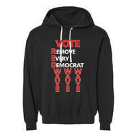 Vote Red Wave Remove Every Democrat Garment-Dyed Fleece Hoodie