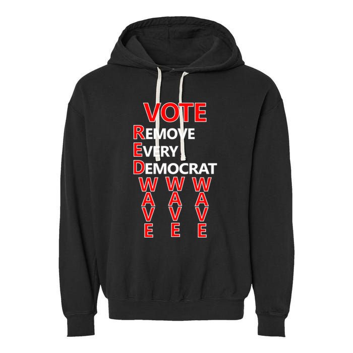 Vote Red Wave Remove Every Democrat Garment-Dyed Fleece Hoodie
