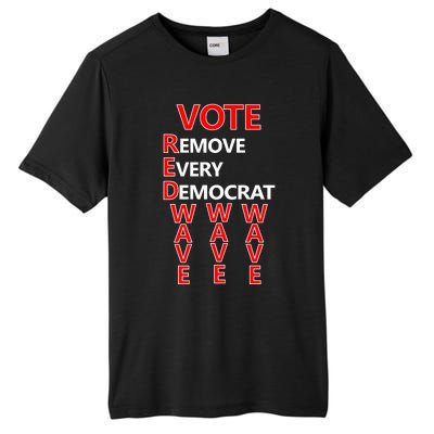 Vote Red Wave Remove Every Democrat Tall Fusion ChromaSoft Performance T-Shirt