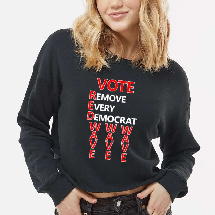 Vote Red Wave Remove Every Democrat Cropped Pullover Crew