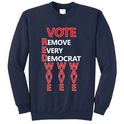 Vote Red Wave Remove Every Democrat Sweatshirt