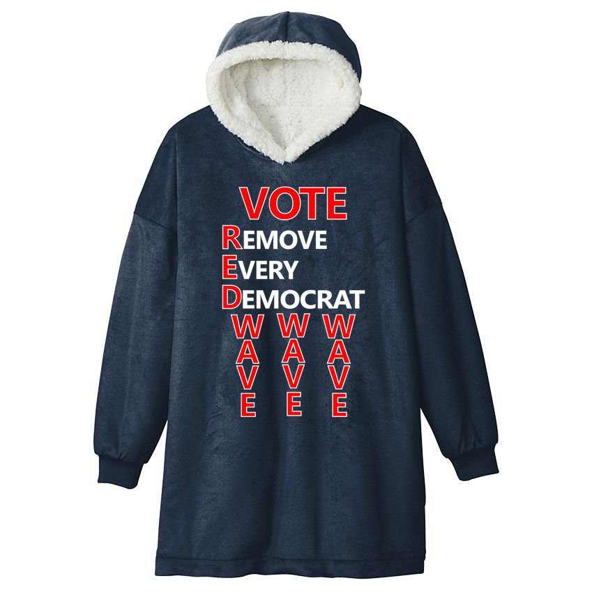 Vote Red Wave Remove Every Democrat Hooded Wearable Blanket