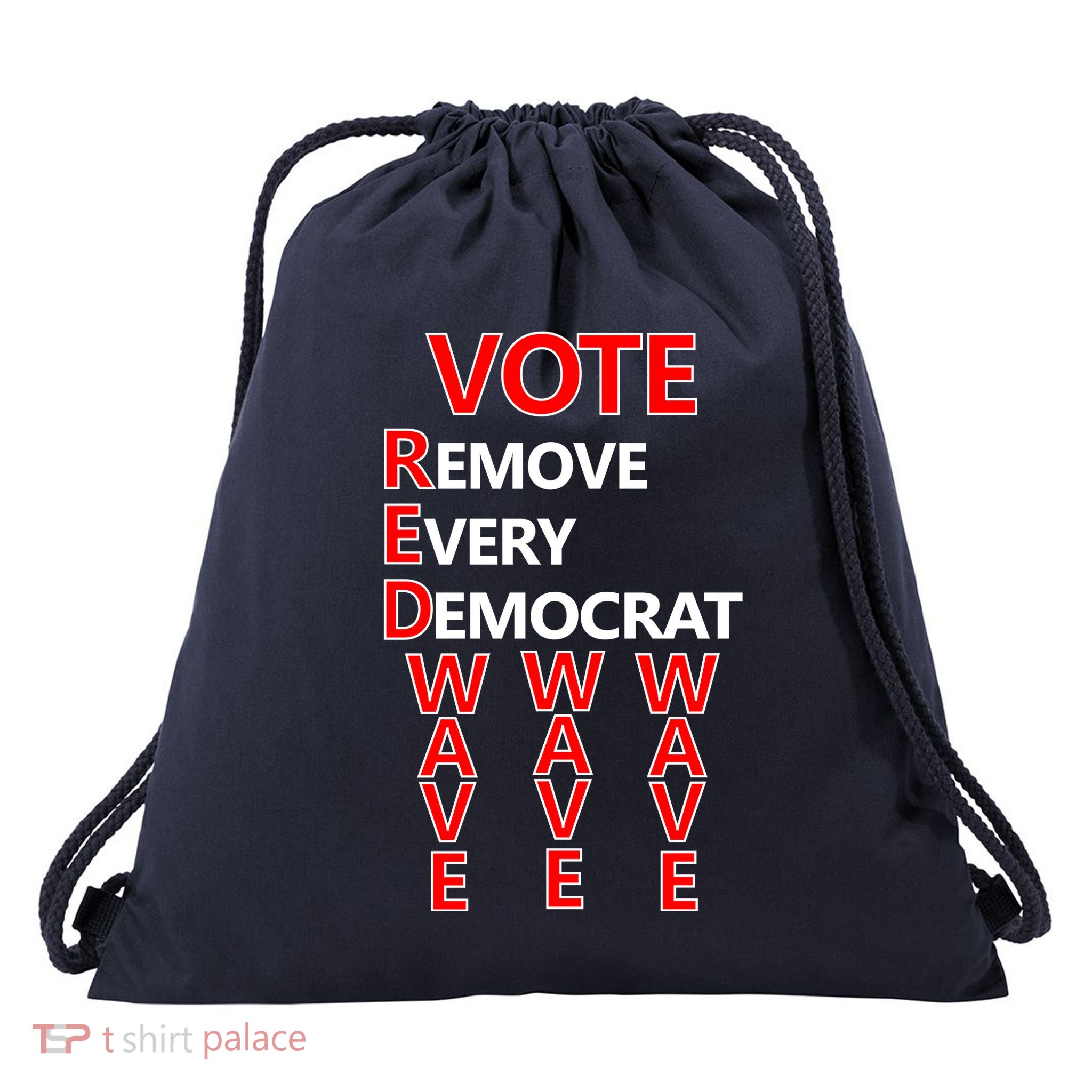 Vote Red Wave Remove Every Democrat Drawstring Bag