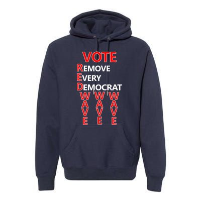 Vote Red Wave Remove Every Democrat Premium Hoodie