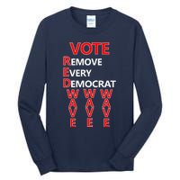 Vote Red Wave Remove Every Democrat Tall Long Sleeve T-Shirt