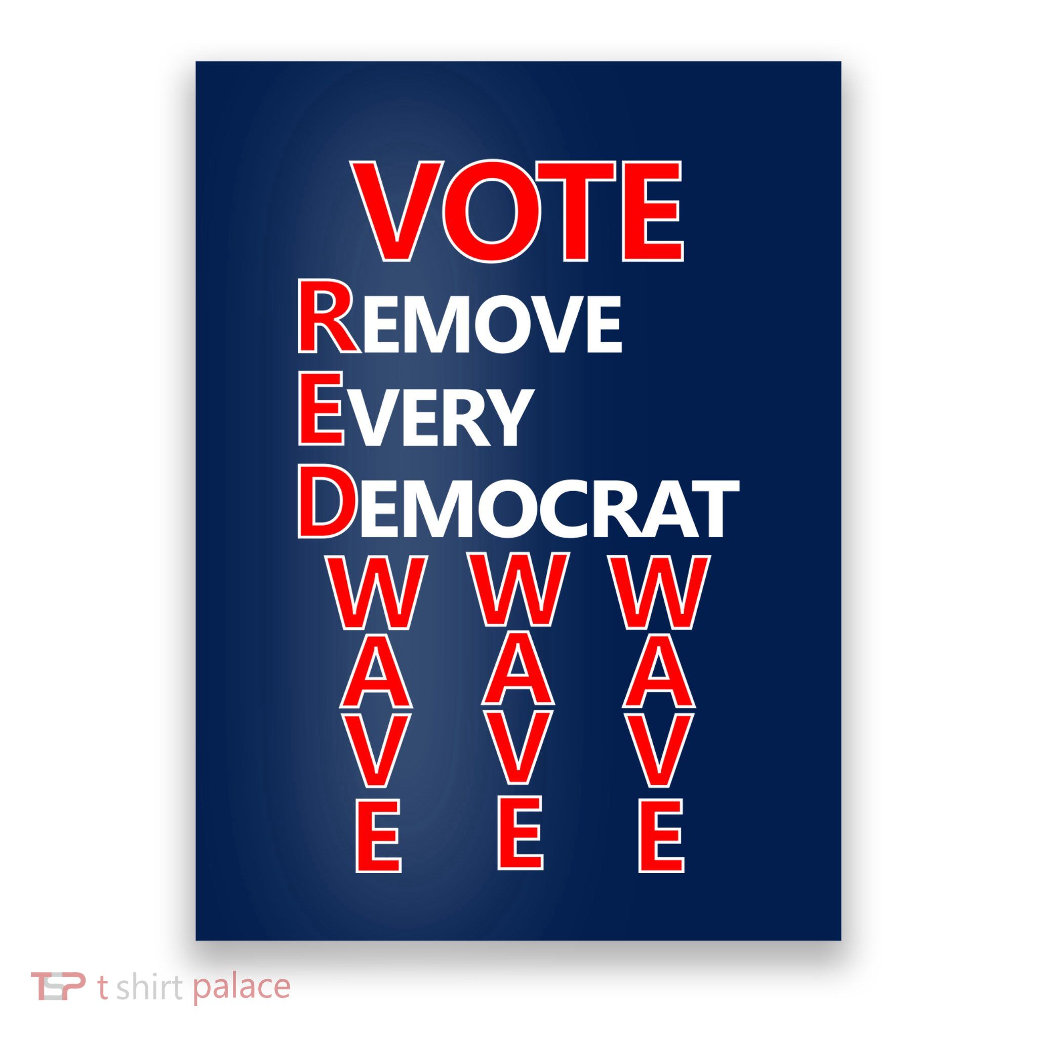Vote Red Wave Remove Every Democrat Poster