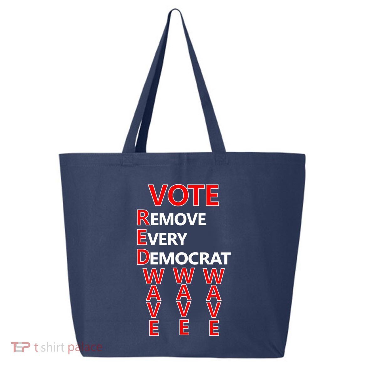 Vote Red Wave Remove Every Democrat 25L Jumbo Tote