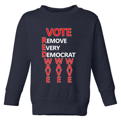 Vote Red Wave Remove Every Democrat Toddler Sweatshirt
