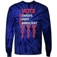 Vote Red Wave Remove Every Democrat Tie-Dye Long Sleeve Shirt