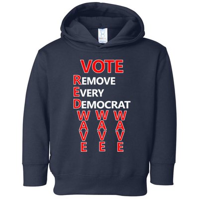 Vote Red Wave Remove Every Democrat Toddler Hoodie