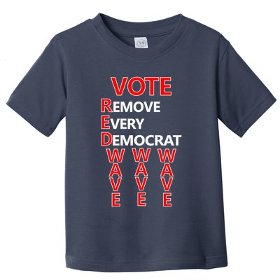 Vote Red Wave Remove Every Democrat Toddler T-Shirt