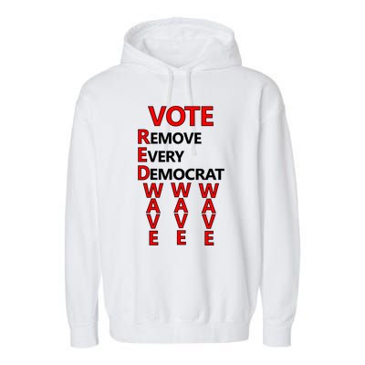 Vote Red Wave Remove Every Democrat Garment-Dyed Fleece Hoodie