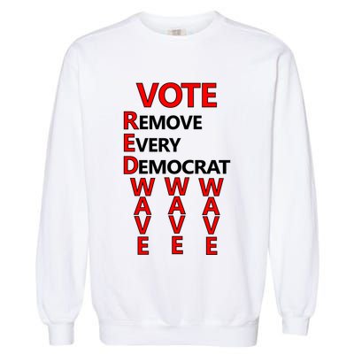 Vote Red Wave Remove Every Democrat Garment-Dyed Sweatshirt