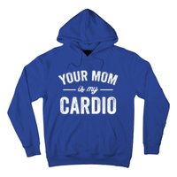 Vintage Retro Your Mom Is My Cardio Funny Gift Hoodie