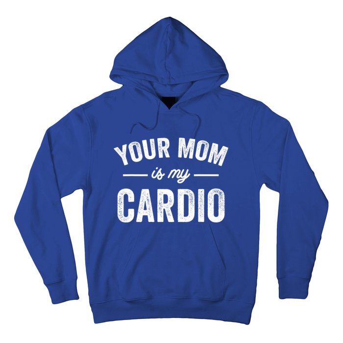 Vintage Retro Your Mom Is My Cardio Funny Gift Hoodie