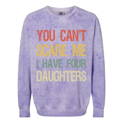 Vintage Retro You Can't Scare Me I Have Four Daughters Gift Colorblast Crewneck Sweatshirt