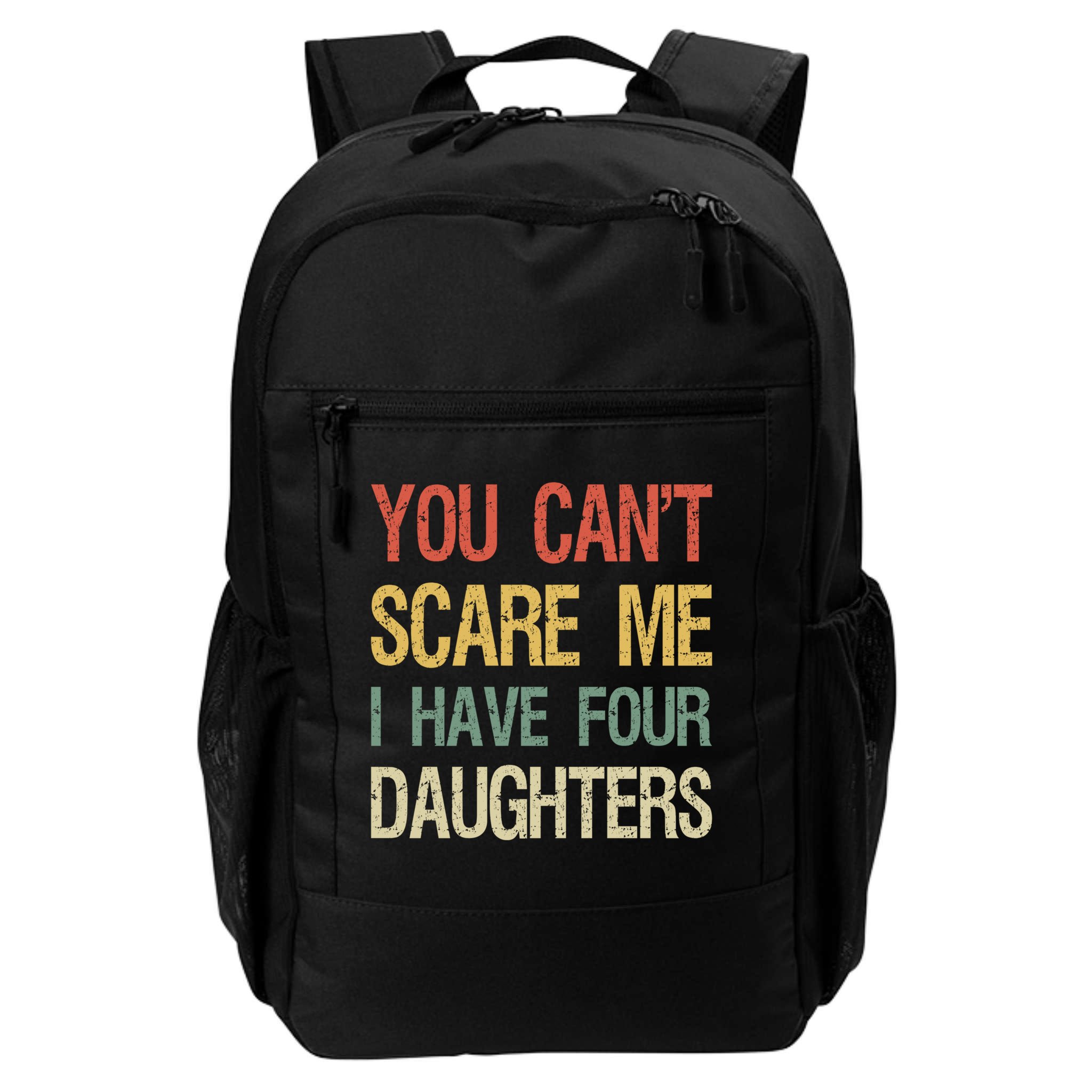Vintage Retro You Can't Scare Me I Have Four Daughters Gift Backpack