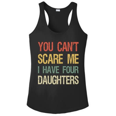 Vintage Retro You Can't Scare Me I Have Four Daughters Gift Ladies PosiCharge Competitor Racerback Tank