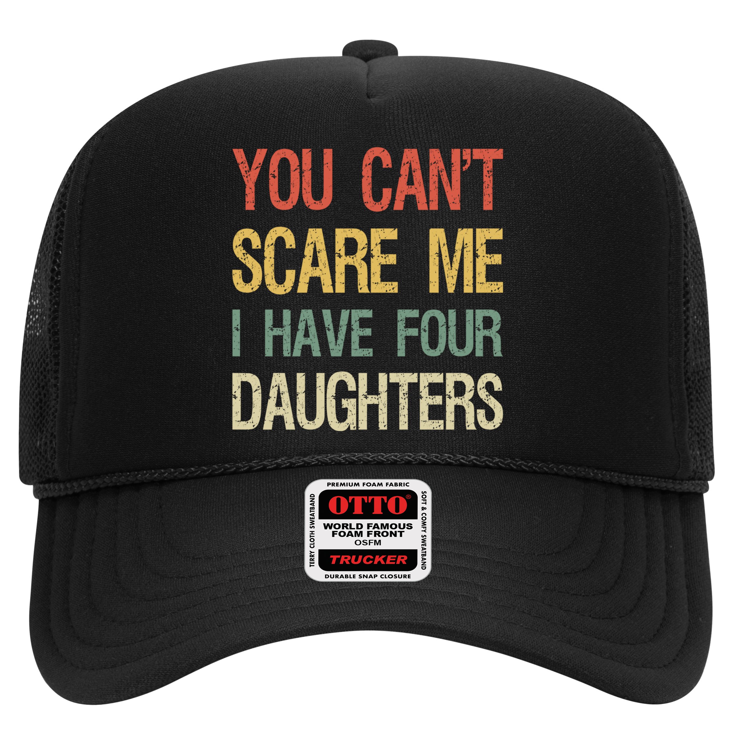 Vintage Retro You Can't Scare Me I Have Four Daughters Gift Hat
