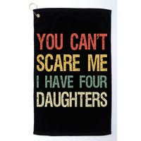 Vintage Retro You Can't Scare Me I Have Four Daughters Gift Golf Towel