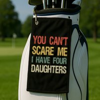 Vintage Retro You Can't Scare Me I Have Four Daughters Gift Golf Towel
