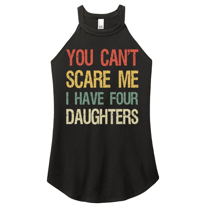 Vintage Retro You Can't Scare Me I Have Four Daughters Gift Women's Perfect Tri Rocker Tank