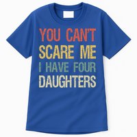 Vintage Retro You Can't Scare Me I Have Four Daughters Gift Tall T-Shirt