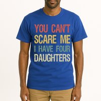 Vintage Retro You Can't Scare Me I Have Four Daughters Gift Tall T-Shirt