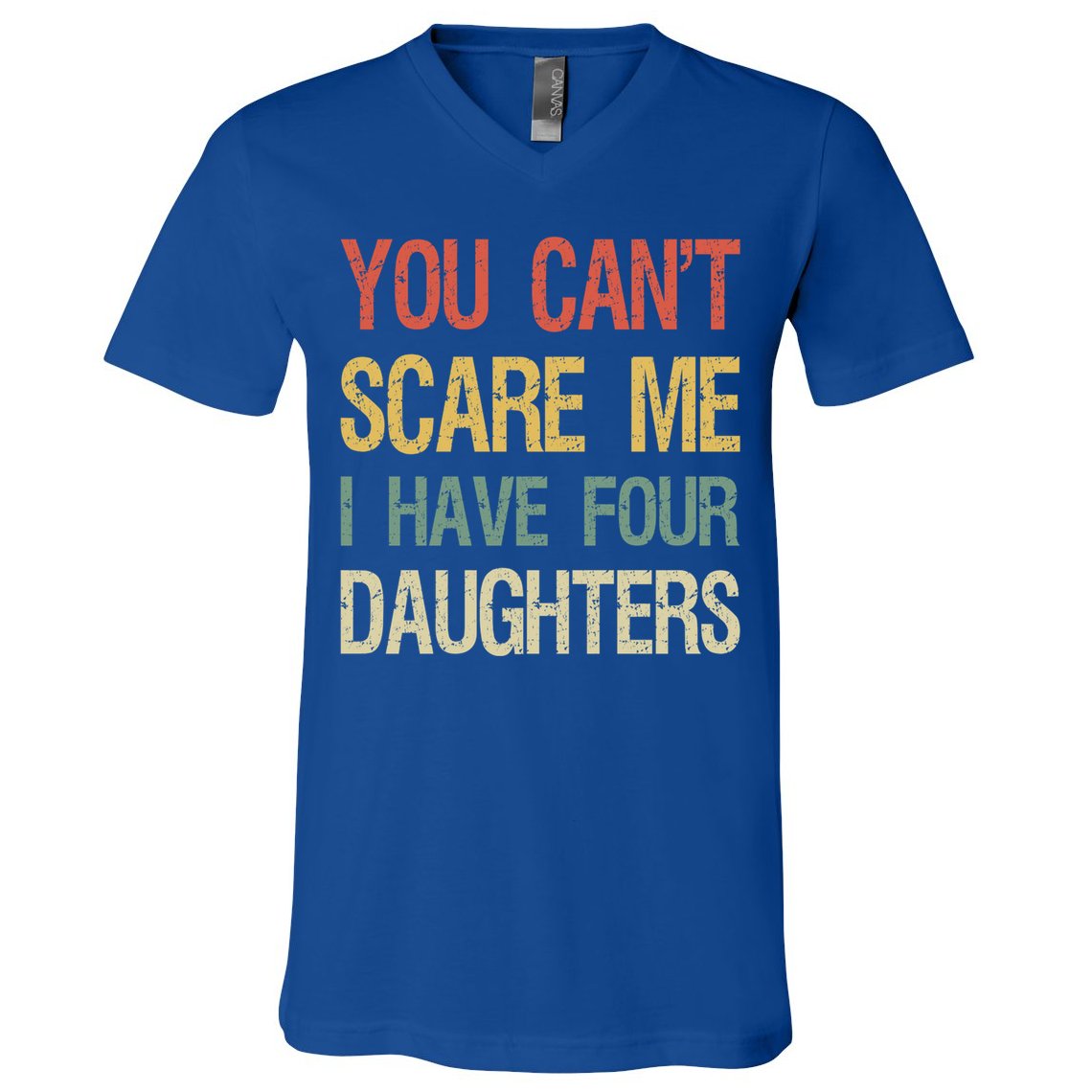 Vintage Retro You Can't Scare Me I Have Four Daughters Gift V-Neck T-Shirt