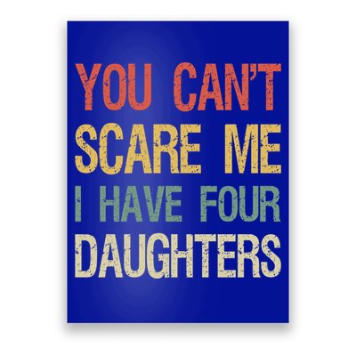 Vintage Retro You Can't Scare Me I Have Four Daughters Gift Poster