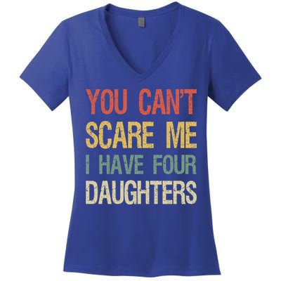 Vintage Retro You Can't Scare Me I Have Four Daughters Gift Women's V-Neck T-Shirt