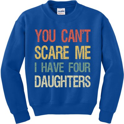 Vintage Retro You Can't Scare Me I Have Four Daughters Gift Kids Sweatshirt