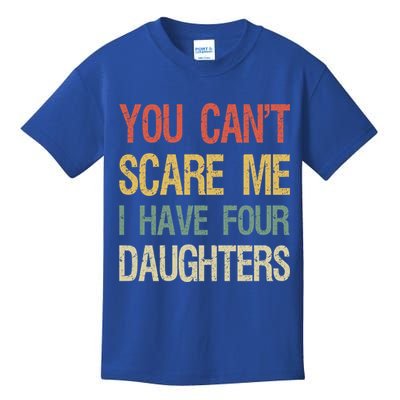 Vintage Retro You Can't Scare Me I Have Four Daughters Gift Kids T-Shirt