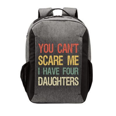 Vintage Retro You Can't Scare Me I Have Four Daughters Gift Vector Backpack