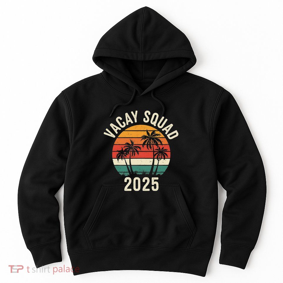 Vacay Squad 2025 Summer Vacation Family Friends Trip Palm Hoodie